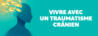 Vivre avec un traumatisme crânien